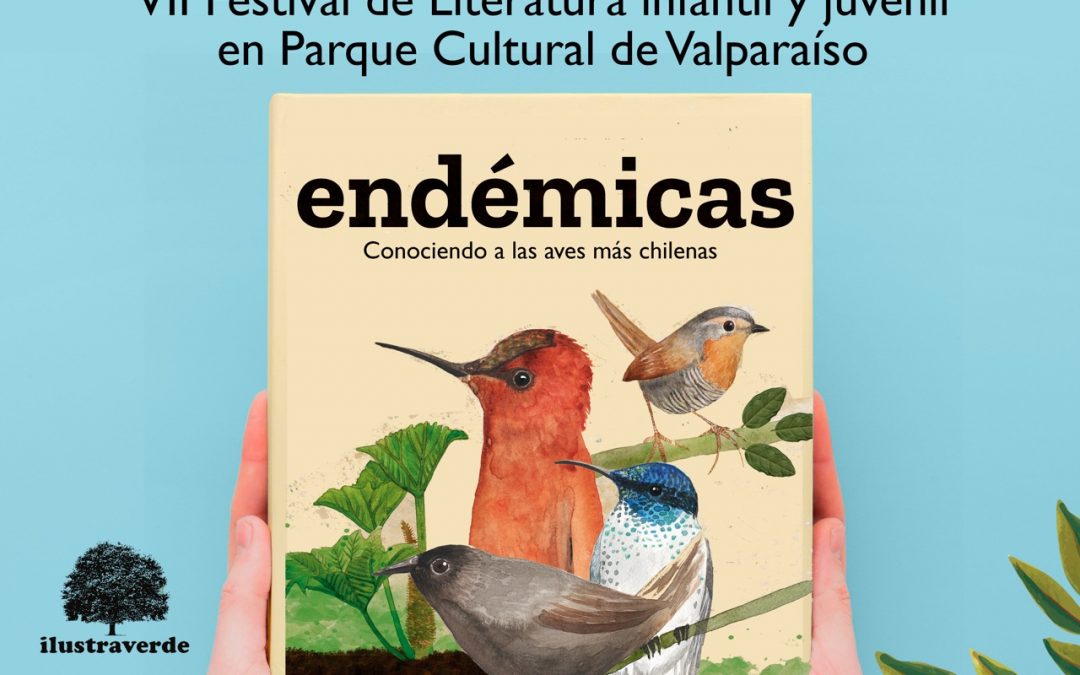 VALPARAÍSO VIVIRÁ LA PRESENTACIÓN DEL LIBRO “ENDÉMICAS, CONOCIENDO A LAS AVES MÁS CHILENAS”