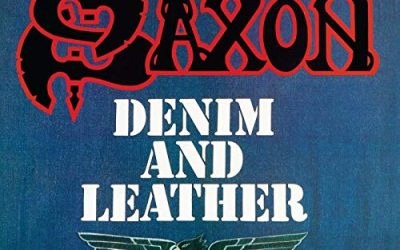 SAXON Y “DENIM AND LEATHER” DE 1981. LOS MAESTROS CULMINAN LA TRILOGÍA