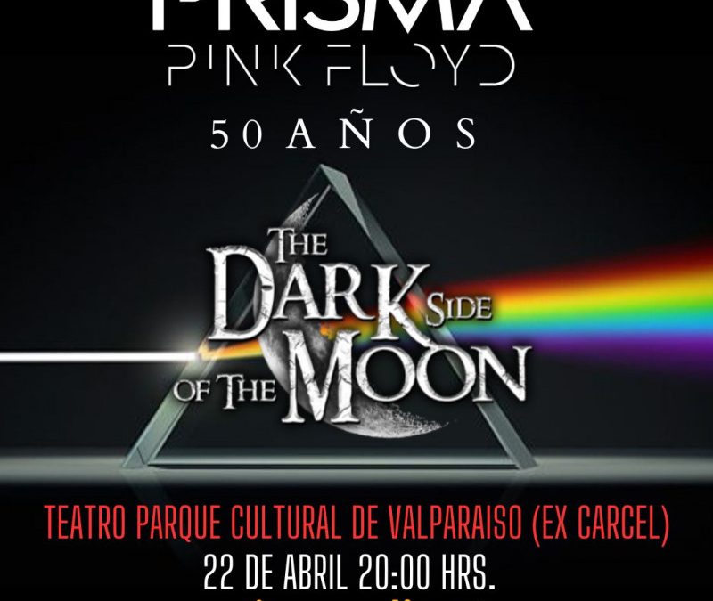 PODCAST: PRISMA CELEBRA LOS 50 AÑOS DEL “DARK SIDE OF THE MOON” CON ESPECTACULAR CONCIERTO