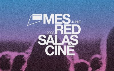 RED DE SALAS DE CINE CELEBRA EN JUNIO CON PROGRAMACIÓN GRATUITA EN TODO EL PAÍS