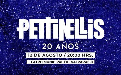 PETTINELLIS REGESA A VALPARAÍSO PARA CELEBRAR SUS 20 AÑOS DE CANCIONES