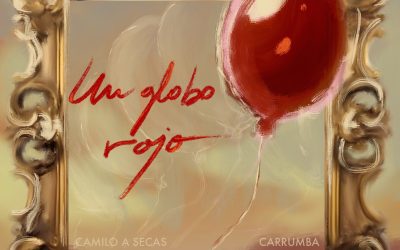 ESCUCHA “UN GLOBO ROJO», EL HOMENAJE DE CAMILO A SECAS A CARRUMBA