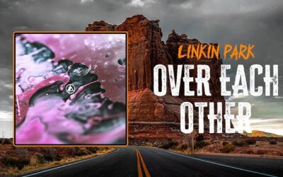 LINKIN PARK ESTRENA “OVER EACH OTHER” ADELANTO DE SU PROXIMO LP “FROM ZERO”